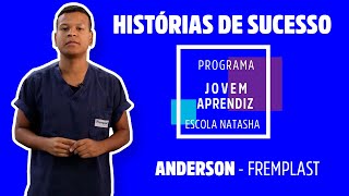 JOVEM APRENDIZ  HISTÓRIAS DE SUCESSO  ANDERSON FREMPLAST [upl. by Pyne]