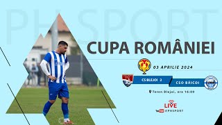 🎥 quotPHSPORTquot  CUPA ROMÂNIEI FAZA JUDEȚEANĂ  OPTIMI DE FINALĂ  CS BLEJOI 2  CSO BĂICOI [upl. by Adalbert546]