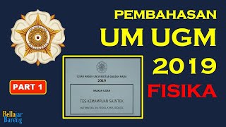 PEMBAHASAN UM UGM 2019 FISIKA  PART 1 [upl. by Nevarc322]