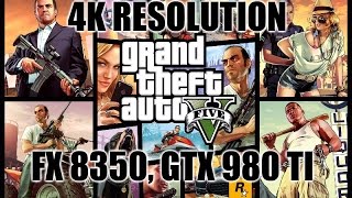 GTA 5 in 4K with FX 8350 GTX 980 Ti [upl. by Eelarual16]