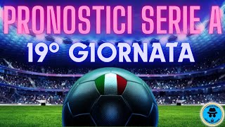 PRONOSTICI SERIE A 19° GIORNATA PREVISIONI PROBABILI FORMAZIONI 1X2 [upl. by Wenonah]