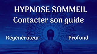 HYPNOSE POUR DORMIR RAPIDEMENT CONTACTER SON GUIDE COMMUNIQUER AVEC SON ANGE GARDIEN MÉDITATION [upl. by Bail173]