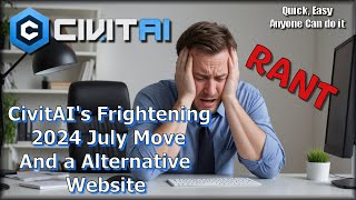 CivitAIs Frightening 2024 July Move And a Alternative Website RANT [upl. by Niwred]