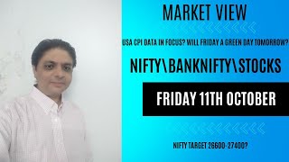 11TH OCTOBERNIFTY\BNF\STOCK VIEW USA CPI DATA IN FOCUS KYA KAL SUPER GREEN DAY HOGA [upl. by Vanna115]