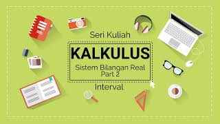 KALKULUS  Sistem Bilangan Real Part 2  Interval [upl. by Eahsan928]