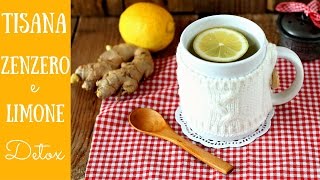 TISANA ZENZERO e limone DETOX e antinfluenzale  Polvere di Riso [upl. by Charles]