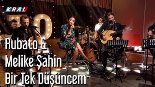 Rubato amp Melike Şahin  Bir Tek Düşüncem [upl. by Eeral]