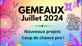 🌞♊️GEMEAUX JUILLET 2024 Tirage fort  NOUVEAUX PROJETS amp COUP DE CHANCE PRO  gémeaux gemeaux [upl. by Ellezaj727]