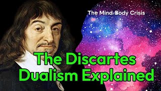 Discartes Dualism Explained  The Mind Body Problem  Life Lessons [upl. by Durant830]