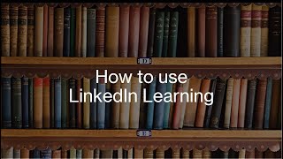 How to use LinkedIn Learning [upl. by Aseram]