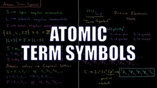 Quantum Chemistry 914  Atomic Term Symbols [upl. by Artemisa78]