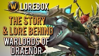 quotThe story behind Warlords of Draenorquot WoW Lorebox Blizzcon  trailer  2013  gameplay [upl. by Aihsekyw840]