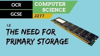 6 OCR GCSE J277 12 The need for primary storage [upl. by Martie407]