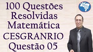 Questão 5 de Matemática do Cesgranrio – Professor Joselias [upl. by Hedley]