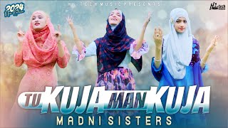 Beautiful New Kids Nasheed 2024  Madni Sisters  Tu Kuja Man Kuja  HiTech Islamic [upl. by Hsizan185]