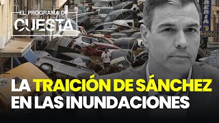 Los 4 momentos que prueban la traición de Sánchez en las inundaciones [upl. by Narual]