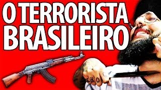 O TERRORISTA BRASILEIRO [upl. by Aneen]