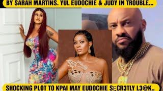 SHOCKING PLOT TO KPAI MAY EUDOCHIE SĘCR3TLY L3K BY SARAH MARTINS YUL EUDOCHIE amp JUDY IN TROUBLE [upl. by Notwal]