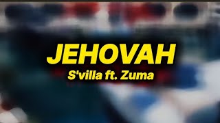 Svilla  Jehovah lyrics ft Zuma [upl. by Haden]