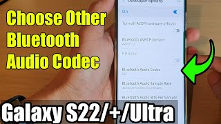 Galaxy S22S22Ultra How to Choose Other Bluetooth Audio Codec [upl. by Gabor344]