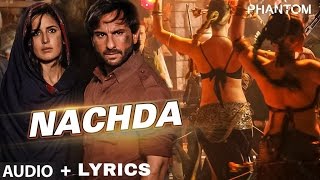 Nachda Full AUDIO Song WITH LYRICS  Phantom  Saif Ali khan Katrina Kaif [upl. by Elli841]