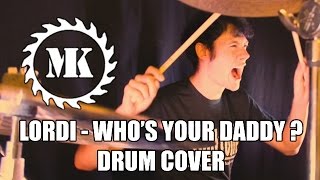 LORDI  Whos your Daddy   Drum Cover by MrKilljoy [upl. by Ellehcal]