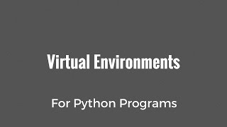 Virtual Environments for Python Programs Using Virtualenv [upl. by Esil]