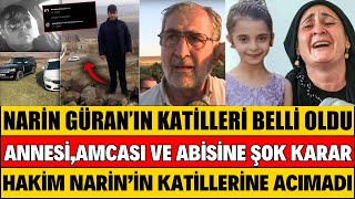 NARİN GÜRANIN KATİLLERİ ORTAYA ÇIKTI ANNE YÜKSEL ABİSİ ENES VE AMCA SALİM KAÇ YIL HAPİS CEZASI ALDI [upl. by Venetis]