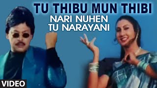 Offical Tu Thibu Mun Thibi Video Song quotNari Nuhen Tu Narayaniquot Oriya Film [upl. by Nenerb]