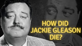 How did Jackie Gleason die [upl. by Adnilreh]