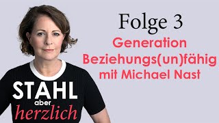 Stahl aber herzlich  Folge 3 Generation Beziehungsunfähig mit Michael Nast  Stefanie Stahl [upl. by Ellerrehs]