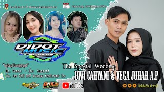 🔴📡 LIVE Cs DIDOT Music 🎶 Dalu Wedding Dwi Cahyani 💞 Vega Johan Adi P  Dahlia Multimedia HD [upl. by Roze488]