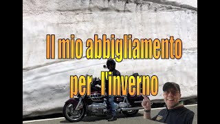 Il mio abbigliamento invernale da moto  My winter motorcycle clothing [upl. by Itida245]