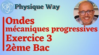 Ondes mécaniques progressives  Exercice 3  2ème Bac [upl. by Ogu]