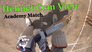 Academy Cricket Match  Batsman Helmet Camera Cricket View [upl. by Rednaxela]