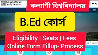 Kalyani University BEd Admission 202425  Eligibility  Seats Fees Online Form Fillup Process [upl. by Walsh]