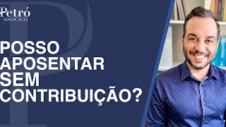 APOSENTADORIA POR IDADE SEM CONTRIBUIÇÃO NO INSS É POSSÍVEL [upl. by Gnek]