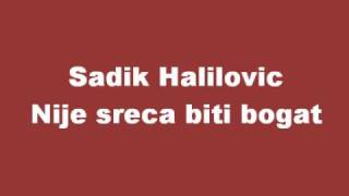 Sadik Halilovic  Nije sreca biti bogat [upl. by Starlin]