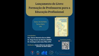 Lançamento do Livro Formação de Professores para a Educação Profissional [upl. by Brey]