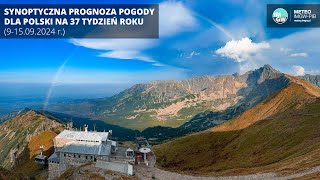 IMGWPIB Synoptyczna prognoza pogody dla Polski na 37 tydzień roku 915092024 r [upl. by Fairweather]