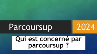 parcoursup 2024 qui est concerné  parcoursup edukactif lycée [upl. by Elyac]