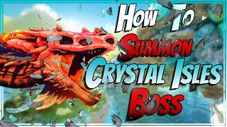 How To Summon Crystal Isles Boss In Ark Survival Evolved [upl. by Barby926]