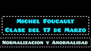 Clase del 17 de Marzo  Michel Foucault [upl. by Asel]