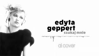 Edyta Geppert  Szukaj mnie ai cover [upl. by Finley362]