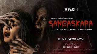 filmhoror II SANGASKARA II FILM HOROR BIOSKOP INDONESIA TERBARU 2024 II part1 [upl. by Matlick]