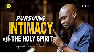 HAVING INTIMACY WITH THE HOLYSPIRIT with Apostle Joshua Selma [upl. by Elnar]