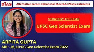 Strategy To Clear UPSC Geo Scientist Exam  Arpita Gupta AIR16  DIAS INDIA [upl. by Franciscka]