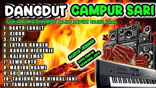 DANGDUT CAMPUR SARI PALING AMBYAR TERBARU 2024  ALBUM DIDI KEMPOT FULL BASS PALING POPULER [upl. by Capp]