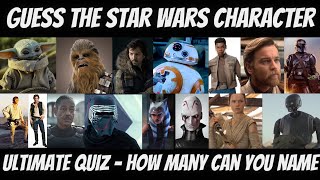 GUESS THE CHARACTER  STAR WARS ULTIMATE QUIZ TRIVIA CHALLENGE [upl. by Neelav]