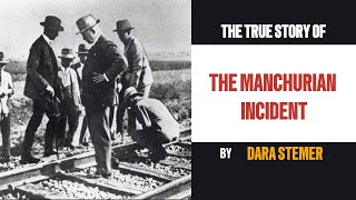 The Manchurian Incident of 1931 Japans Path to Imperial Expansion and the Birth of Manchukuo [upl. by Bodrogi]